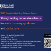 WHO Capacity-Building Webinar Series: Strengthening national readiness for acute coronary syndrome (ACS) and stroke care