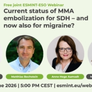 ESO-ESMINT Joint webinar - Current status of MMA embolization for SDH – And now also for migraine?